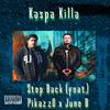 Kaspa Killa - Step Back (feat. Pikazz0 & June B)