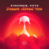 Struzhkin - Dream About You