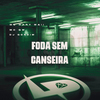 Mc Mary Maii - Foda Sem Canseira