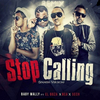 Baby Wally - Stop Calling (remix)
