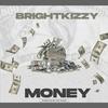 Brightkizzy - Money