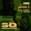 Junia-T - So Amazing (feat. Taji Love. & Nana) (Remix)