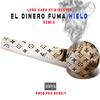 LORD KAPO - El Dinero Fuma Hielo (feat. B-Raster) (Remix) (Remix)