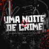 MC Dennin - Uma Noite de Crime