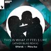 &friends - This Is What It Feels Like (Atmos Blaq Extended Remix)