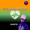 SHAANTZY - Clean Hearted