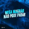 DJ GHR - Mega Magrão Não Pode Parar