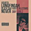 aDUBta - Never (My Girl) [feat. Longfingah & the Black Oak Roots Allstars]
