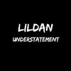 LilDan - Understatement