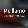 Mike slum - Me llamo