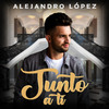 Alejandro Lopez - Junto a Ti