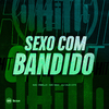 Mc 7 Belo - Sexo Com Bandido