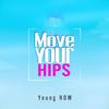 Young HDM - Move Your Hips