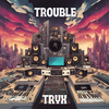 TRYX - TROUBLE (Extended Version)