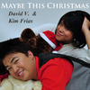 David V. - Maybe This Christmas (feat. Kim Frias)