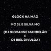 DJ Giovanne Mandelão - Glock na Mão