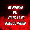 DJ CR Prod - As Piranha Vai Colar Lá no Baile do Areião (Live)