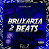 DJ CAUAZIN ZL - Bruxaria 2 Beats