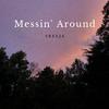 Sreeja - Messin' Around