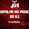 DJ JN Oficiall - Bipolar no Pique do Rj