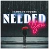 Jdawg - Needed You (feat. Touche)