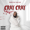 Nakir - Cray Cray (feat. King Doe)
