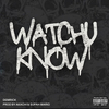 Demrick - WATCHU KNOW