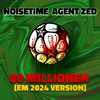 NOISETIME - 80 Millionen (EM 2024 Version)