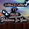 Fortified D. Castillo - Believe In You (feat. Kolaz)