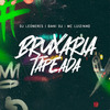DJ Leoneres - Bruxaria Tapeada