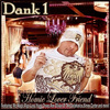 Dank1 - Homie Lover Friend