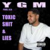 YGM - Toxic Shit and Lies