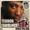 Terror Fabulous - Know This Girl