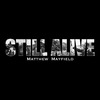 Matthew Mayfield - Still Alive