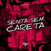 DJ CRT ZS - Senta Sem Careta