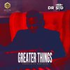 Dr Sid - Greater Things