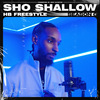 Sho Shallow - Sho Shallow - HB Freestyle (Season 6) Pt.2