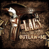 The Lacs - Outlaw In Me