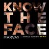 Marvay - Know the Face (Remix) [feat. Patrice Roberts]