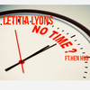 Letitia Lyons - Letitia Lyons No Time (feat. Hen Hus)