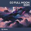 DJ Vans - Dj Full Moon Edm (Remix)