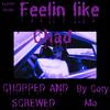 Slimm Shad - Feelin' Like Chad (Chopped and Screwed) (Cory Mo Remix)