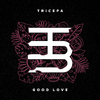 Tricepa - Good Love (The Dark Side)