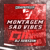 DJ IURYZIN - MONTAGEM SAD VIBE