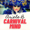 Ariele B - Carnival Mind