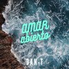 Dan-T - Amar Abierto