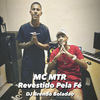 MC MTR - Revestido pela Fé
