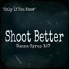 Gunna Syrup 127 - Shoot Better