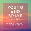 Joris Delacroix - Young And Brave (Rework)