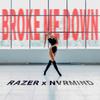 Razer - Broke Me Down (feat. NVRMIND)